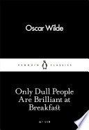 Cover of Only Dull People Are Brilliant at Breakfast